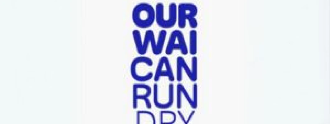 Our Wai Can Run Dry